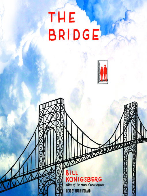 Title details for The Bridge by Bill Konigsberg - Available